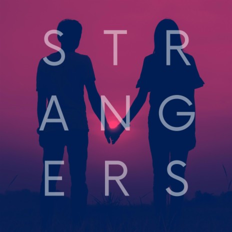 Strangers ft. Filip Söderberg | Boomplay Music