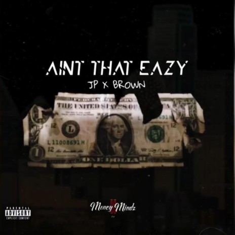 Aint That Eazy ft. Brown Money Mindz | Boomplay Music