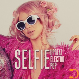 Selfie: Upbeat Electro Pop