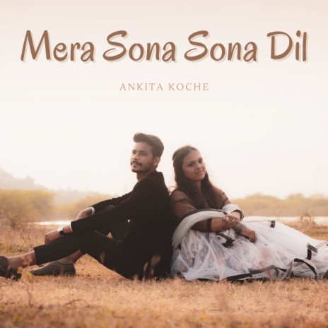 Mera Sona Sona Dil | Boomplay Music