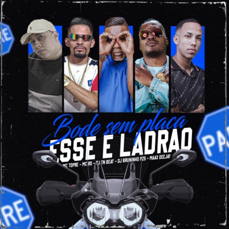 Bode Sem Placa VS Elas Fala Esse É Ladrão ft. Mc Topre, Dj Bruninho Pzs, Mc Rd & Maax Deejay | Boomplay Music