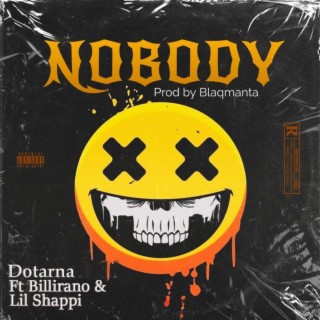 Nobody ft. Billirano & Lil Shappi lyrics | Boomplay Music