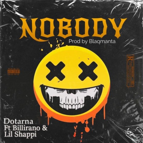 Nobody ft. Billirano & Lil Shappi