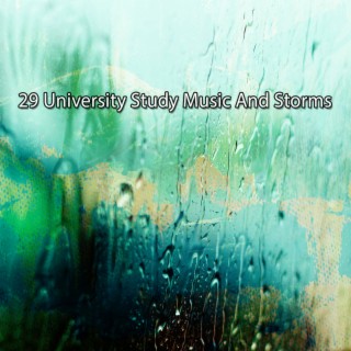 !!!! 29 University Study Music And Storms !!!!