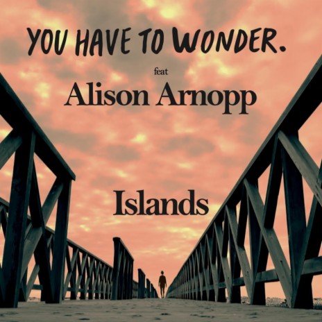 Islands (feat. Alison Arnopp) | Boomplay Music