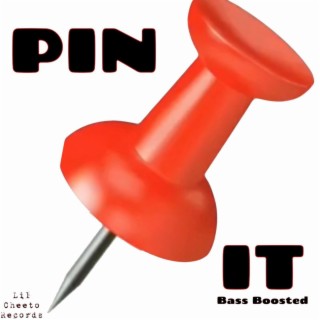 Pin It (Bass Boosted)