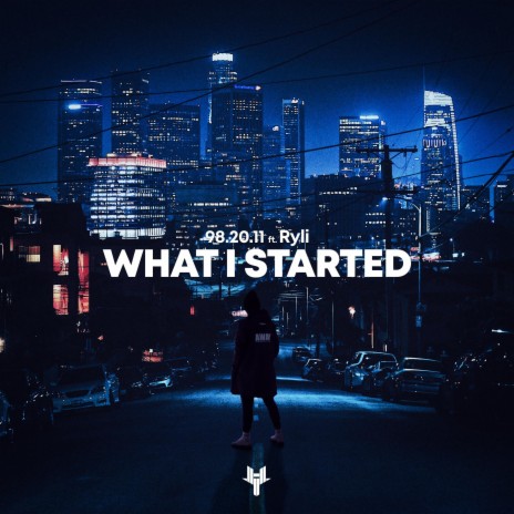 What I Started ft. Ryli | Boomplay Music