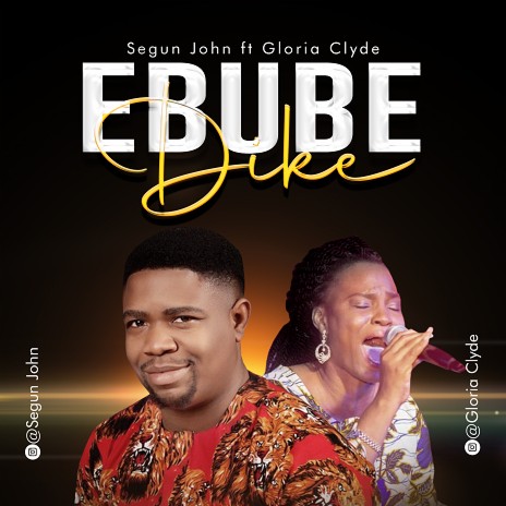 Ebube Dike ft. Gloria Clyde