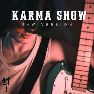 Karma Show (Raw Version)