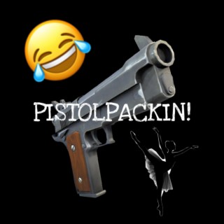 PISTOLPACKIN!