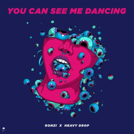 You Can See Me Dancing ft. Heavy Drop | Boomplay Music