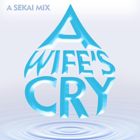 A Wife's Cry | Boomplay Music