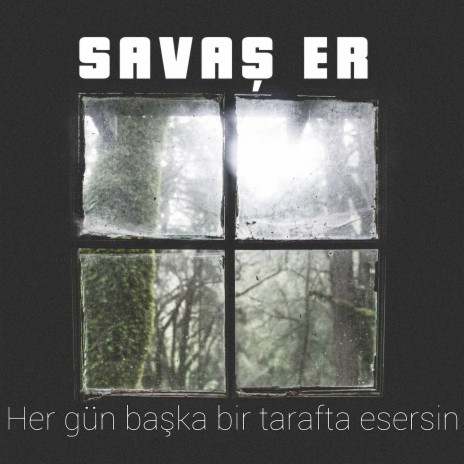 Her Gün Başka Bir Tarafta Esersin | Boomplay Music