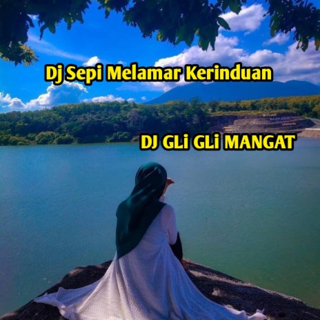 Dj Sepi Melamar Kerinduan | Boomplay Music