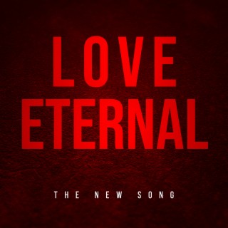 Download The New Song album songs: Love Eternal | Boomplay Music