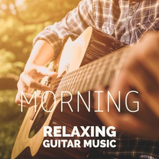 Morning (Relaxing Instrumental Guitar Music) (Instrumental)