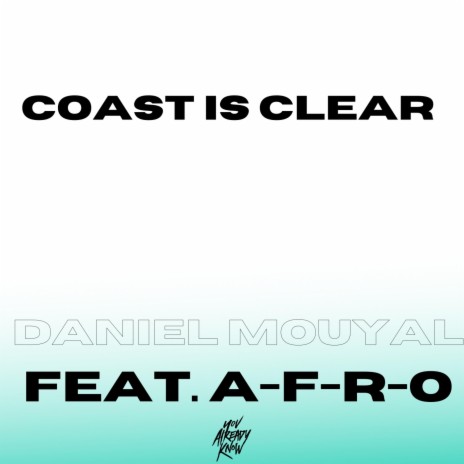 Coast is clear ft. A-F-R-O
