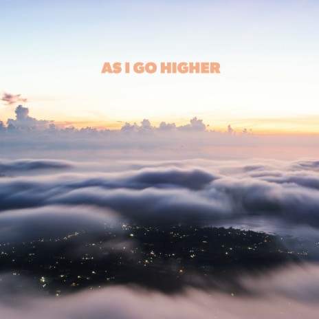 As I Go Higher | Boomplay Music