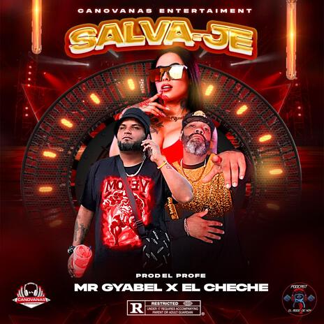 SALVA -JE ft. EL CHECHE | Boomplay Music