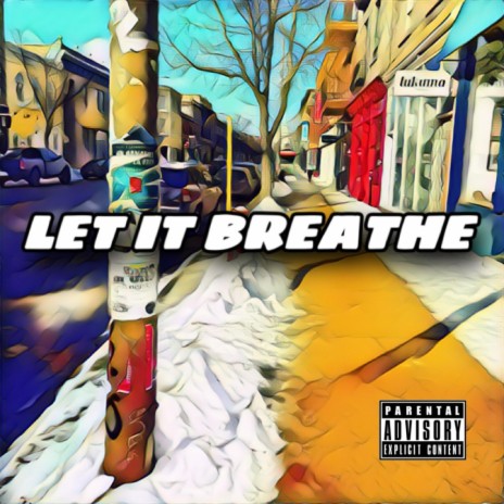 LET IT BREATHE | Boomplay Music