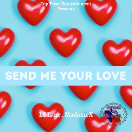 Send Me Your Love ft. MadameX & TOPTEXAS DJNATO