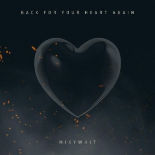 Back For Your Heart Again lyrics | Boomplay Music