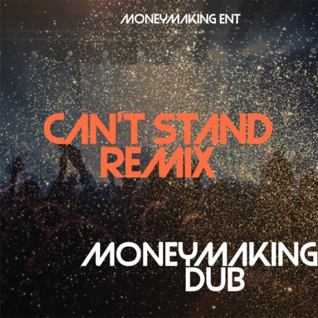Can't Stand (Remix) | Boomplay Music
