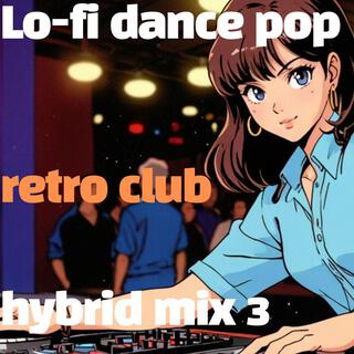 Lo-fi dance pop hybrid mix 3