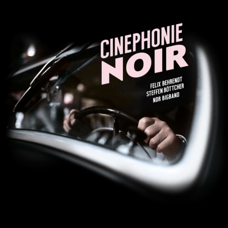 Cinephonie Noir - II Largo ft. Steffen Böttcher & NDR Bigband | Boomplay Music