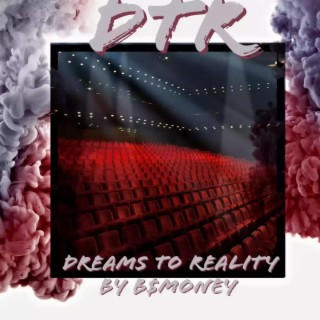 DTR (Dreams to Reality)