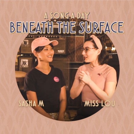 Beneath the Surface (From A Song A Day) ft. Sasha M | Boomplay Music