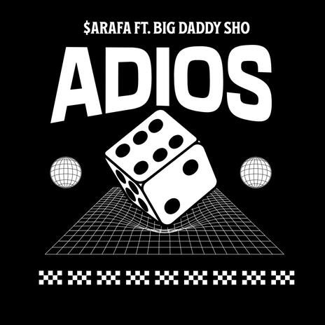 ADIOS ft. Big Daddy Sho | Boomplay Music