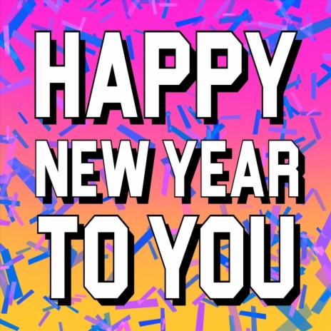 Happy New Year to You | Boomplay Music