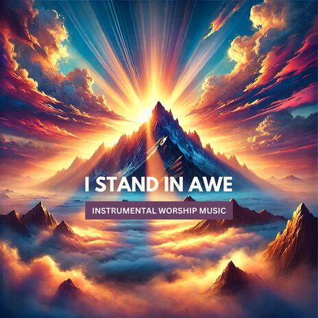 I Stand In Awe | Boomplay Music