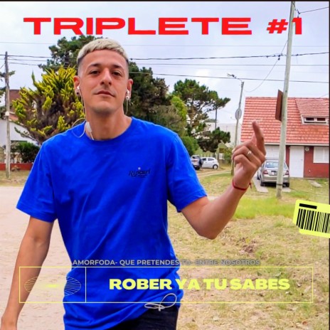 Triplete #1 -Rober ya tu sabes | Boomplay Music