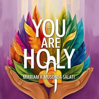 You Are Holy