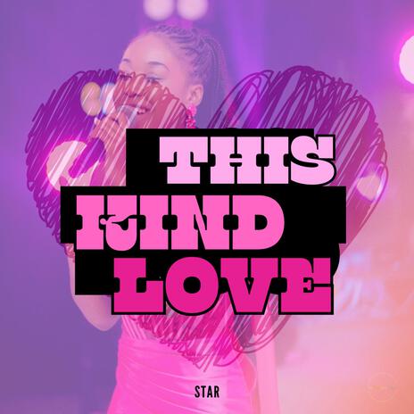 This Kind Love | Boomplay Music