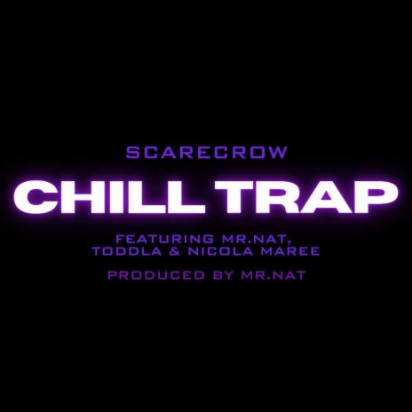 Chill Trap ft. Mr. Nat, Toddy & Nicola Maree | Boomplay Music