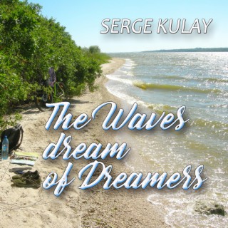 The Waves dream of Dreamers