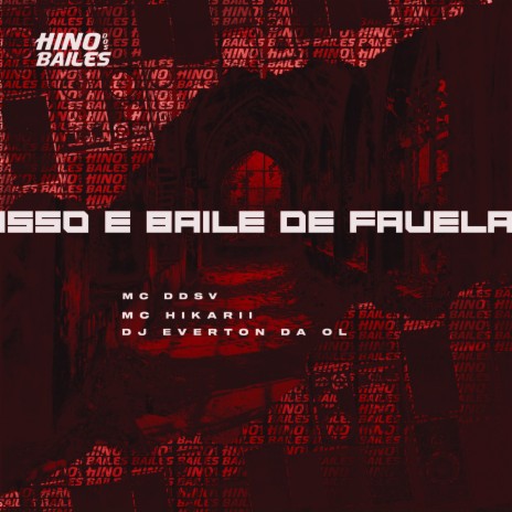 Isso e Baile de Favela ft. MC HIKARII & Dj Everton da Ol | Boomplay Music