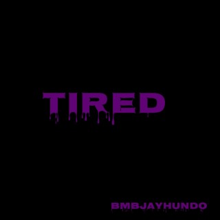 Tired