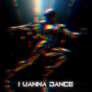 I Wanna Dance