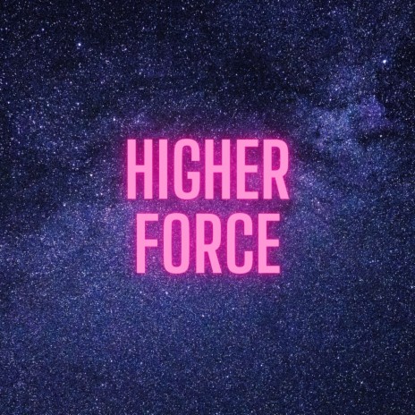 Higher Force | Boomplay Music