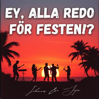 Ey, alla redo för festen!?