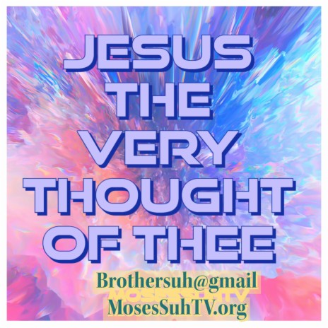 JESUS, THE VERY THOUGHT OF THEE (Special Version - LIVE) | Boomplay Music