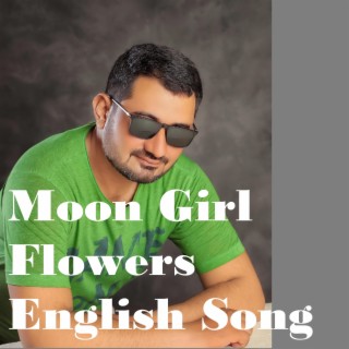 Moon Girl Flowers English Song