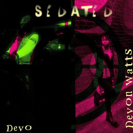 Sedated ft. Devo | Boomplay Music