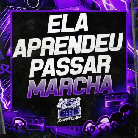 Ela Aprendeu Passar Marcha ft. SILVA MC & DJ AD | Boomplay Music