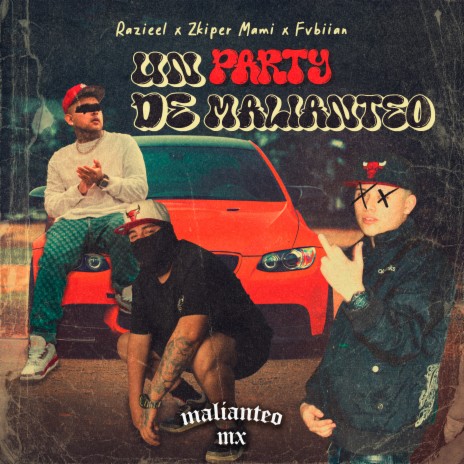 Un Party de Malianteo ft. Razieel, Zkiper Mami & FVBIIAN | Boomplay Music