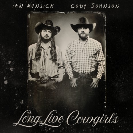 Long Live Cowgirls ft. Cody Johnson | Boomplay Music